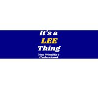 Its A Lee Thing You Wouldnt Understand Family Name Gift Bumper Sticker