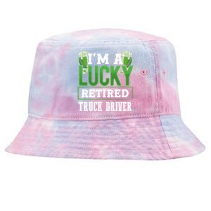 I’m A Lucky Retired Truck Driver Funny St Paddy's Day Funny Gift Tie-Dyed Bucket Hat