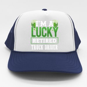 I’m A Lucky Retired Truck Driver Funny St Paddy's Day Funny Gift Trucker Hat