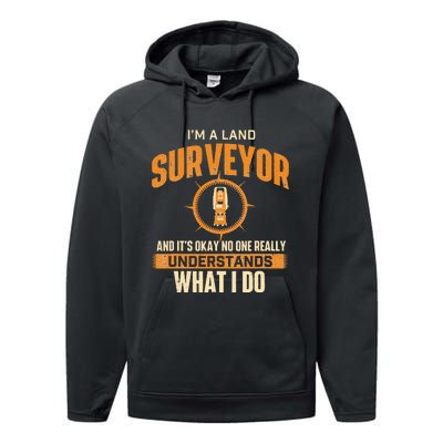 I'm A Land Surveyor Land Examiner Cartographer Surveying Performance Fleece Hoodie