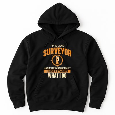 I'm A Land Surveyor Land Examiner Cartographer Surveying Hoodie