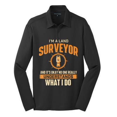 I'm A Land Surveyor Land Examiner Cartographer Surveying Silk Touch Performance Long Sleeve Polo