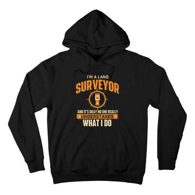 I'm A Land Surveyor Land Examiner Cartographer Surveying Tall Hoodie