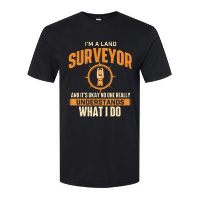 I'm A Land Surveyor Land Examiner Cartographer Surveying Softstyle CVC T-Shirt