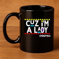 Im A Lady 90s Black Sitcom Lover Urban Clothing 11oz C Handle Ceramic Mug