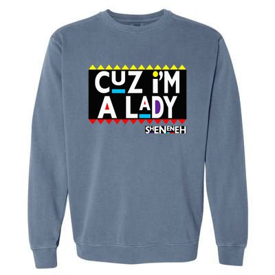 Im A Lady 90s Black Sitcom Lover Urban Clothing Garment-Dyed Sweatshirt