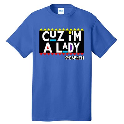 Im A Lady 90s Black Sitcom Lover Urban Clothing Tall T-Shirt