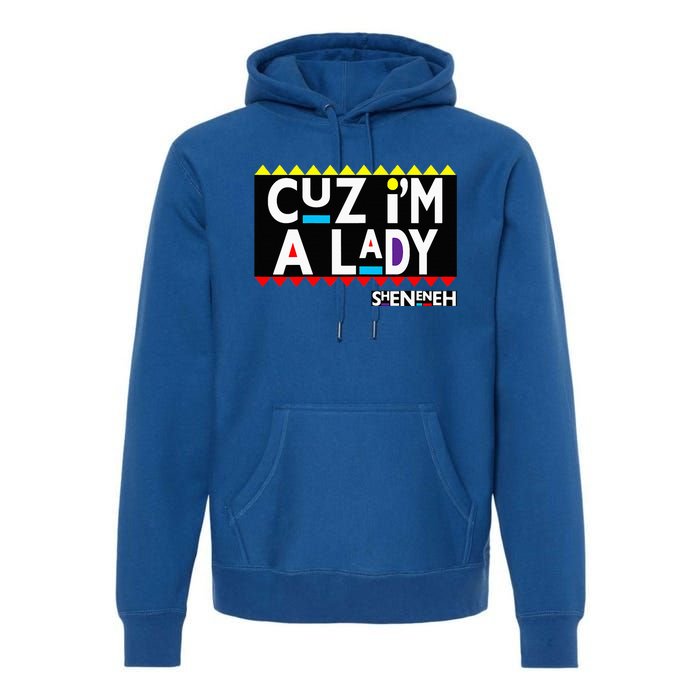 Im A Lady 90s Black Sitcom Lover Urban Clothing Premium Hoodie