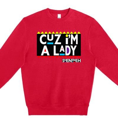 Im A Lady 90s Black Sitcom Lover Urban Clothing Premium Crewneck Sweatshirt