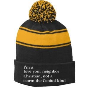 IM A Love Your Neighbor Christian Not A Storm The Capitol Stripe Pom Pom Beanie