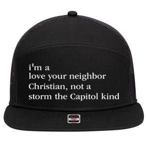 IM A Love Your Neighbor Christian Not A Storm The Capitol 7 Panel Mesh Trucker Snapback Hat