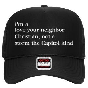 IM A Love Your Neighbor Christian Not A Storm The Capitol High Crown Mesh Back Trucker Hat