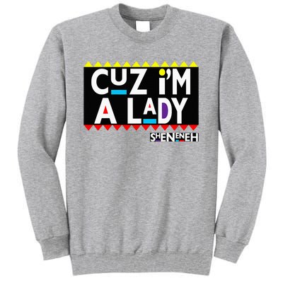 Im A Lady 90s Black Sitcom Lover Urban Clothing Tall Sweatshirt