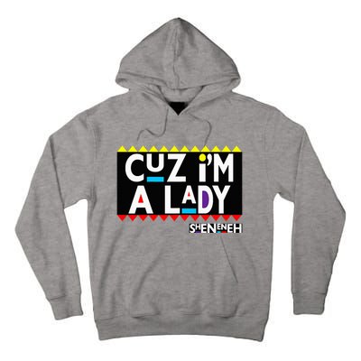 Im A Lady 90s Black Sitcom Lover Urban Clothing Tall Hoodie