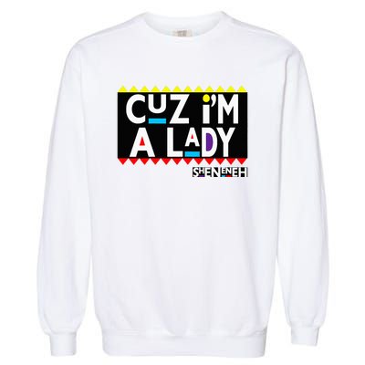 Im A Lady 90s Black Sitcom Lover Urban Clothing Garment-Dyed Sweatshirt