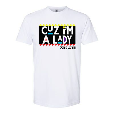 Im A Lady 90s Black Sitcom Lover Urban Clothing Softstyle CVC T-Shirt