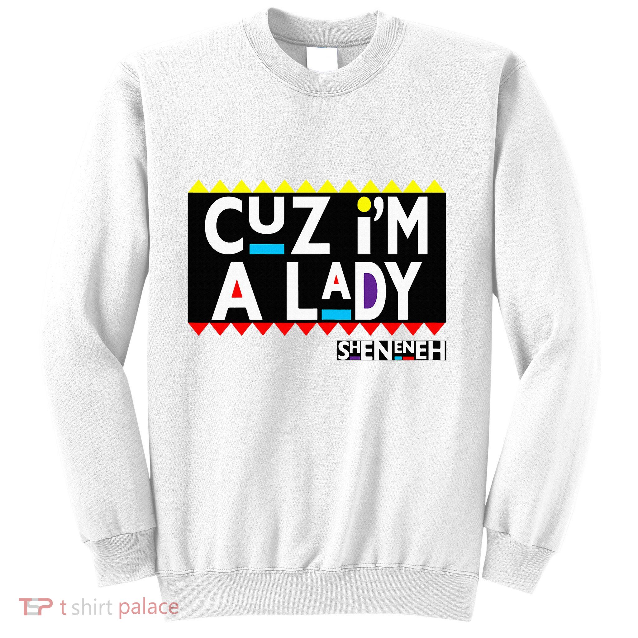 Im A Lady 90s Black Sitcom Lover Urban Clothing Sweatshirt