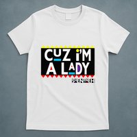 Im A Lady 90s Black Sitcom Lover Urban Clothing T-Shirt