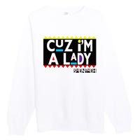 Im A Lady 90s Black Sitcom Lover Urban Clothing Premium Crewneck Sweatshirt