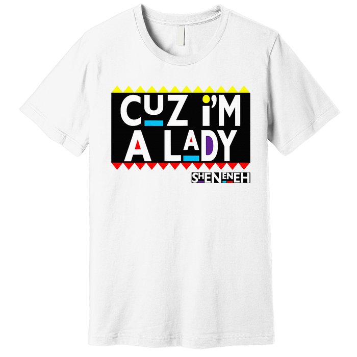 Im A Lady 90s Black Sitcom Lover Urban Clothing Premium T-Shirt