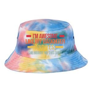 Im Awesome Like My Daughter Dad & Daughter Tie Dye Newport Bucket Hat