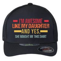 Im Awesome Like My Daughter Dad & Daughter Flexfit Unipanel Trucker Cap