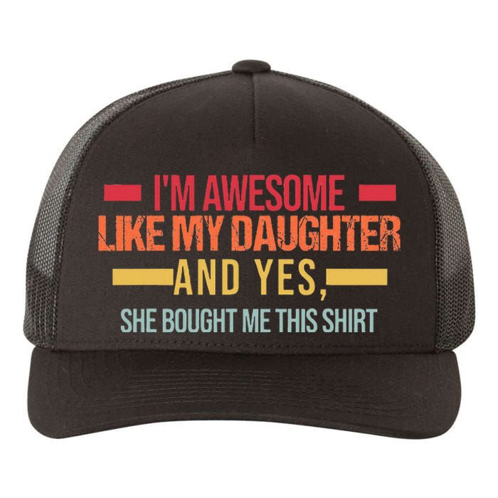 Im Awesome Like My Daughter Dad & Daughter Yupoong Adult 5-Panel Trucker Hat