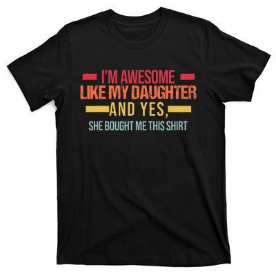 Im Awesome Like My Daughter Dad & Daughter T-Shirt