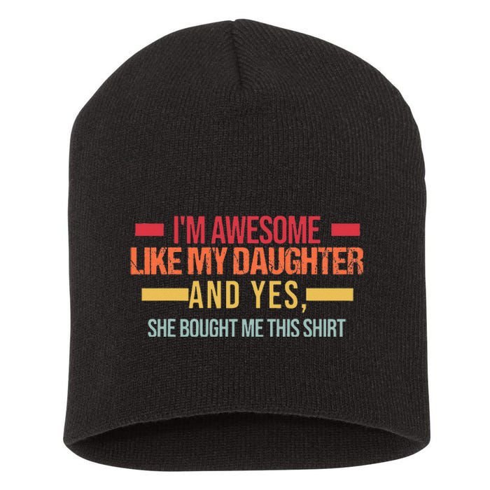 Im Awesome Like My Daughter Dad & Daughter Short Acrylic Beanie