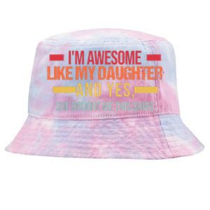 Im Awesome Like My Daughter Dad & Daughter Tie-Dyed Bucket Hat