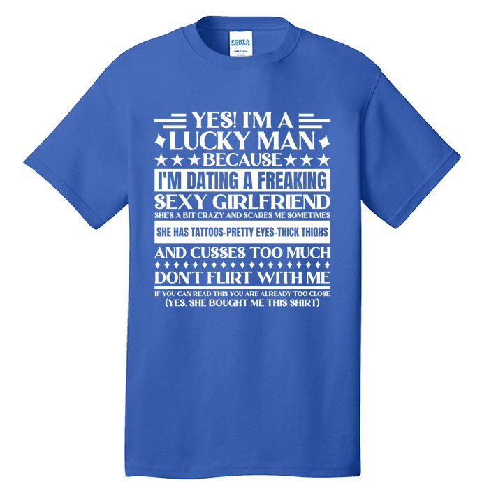 I'm A Lucky Because Dating A Girlfriend Meaningful Gift Tall T-Shirt