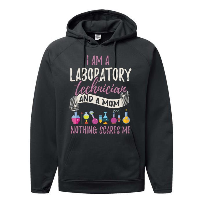 I Am Laboratory Technician And A Mom Nothing Scares Me Performance Fleece Hoodie