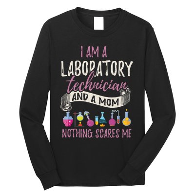 I Am Laboratory Technician And A Mom Nothing Scares Me Long Sleeve Shirt