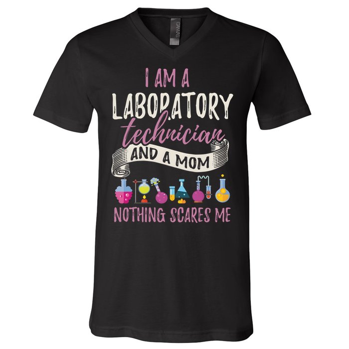 I Am Laboratory Technician And A Mom Nothing Scares Me V-Neck T-Shirt