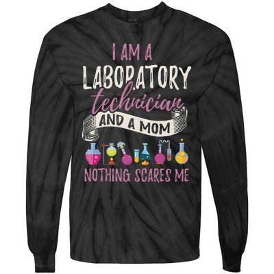 I Am Laboratory Technician And A Mom Nothing Scares Me Tie-Dye Long Sleeve Shirt