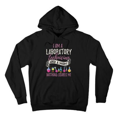 I Am Laboratory Technician And A Mom Nothing Scares Me Tall Hoodie