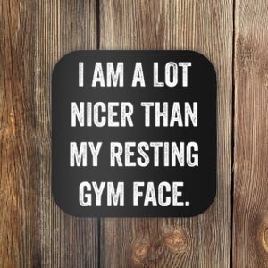 Im A Lot Nicer Than My Resting Gym Face Funny Fitness Coaster