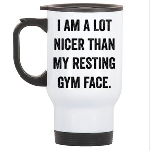 Im A Lot Nicer Than My Resting Gym Face Funny Fitness Stainless Steel Travel Mug