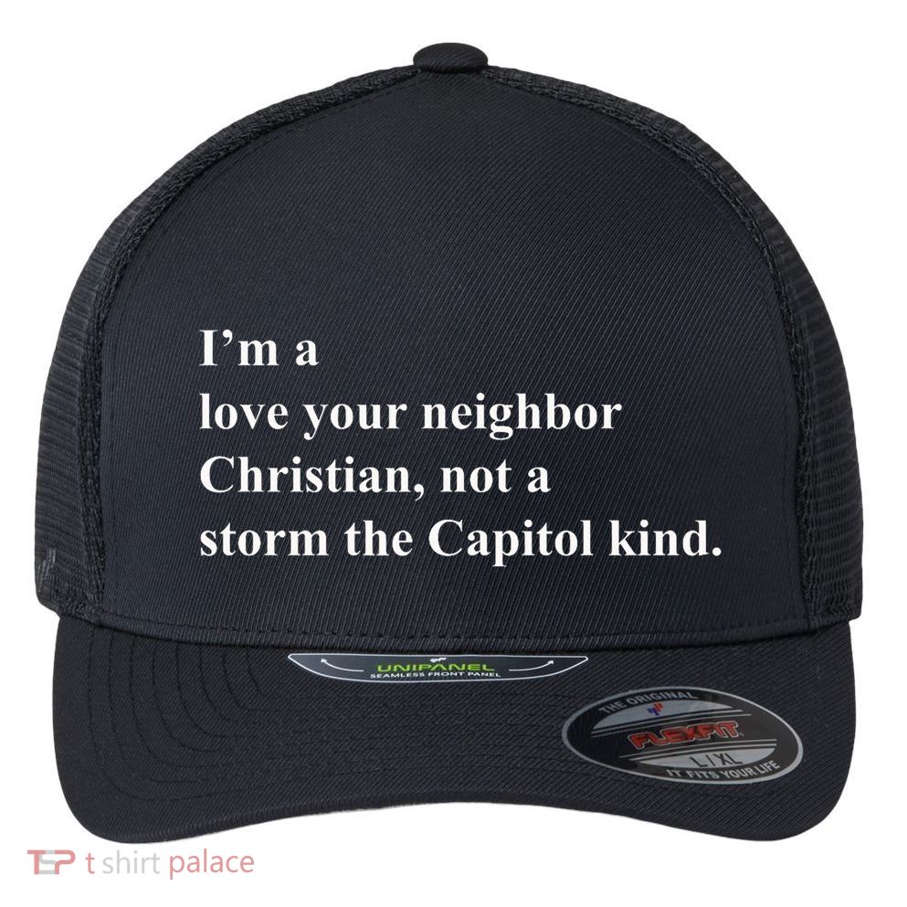 IM A Love Your Neighbor Christian Flexfit Unipanel Trucker Cap