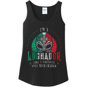 I'm A Luchador Like A Wrestler Only Much Crazier Lucha Libre Ladies Essential Tank