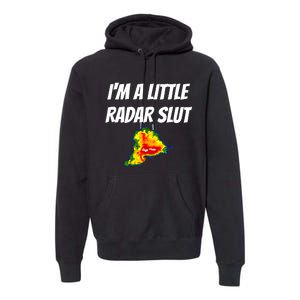 I’M A Little Radar Slut Premium Hoodie