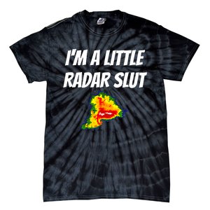 I’M A Little Radar Slut Tie-Dye T-Shirt