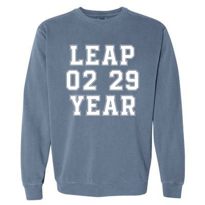 I’M A Leap Year Baby Leap Day February 29 Leap Year 02 29 Leap Year Baby Garment-Dyed Sweatshirt