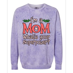 I'm A Mom What's Your Superpower Love Mother’s Day Graphic Gift Colorblast Crewneck Sweatshirt