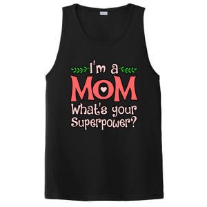 I'm A Mom What's Your Superpower Love Mother’s Day Graphic Gift PosiCharge Competitor Tank