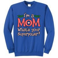 I'm A Mom What's Your Superpower Love Mother’s Day Graphic Gift Sweatshirt