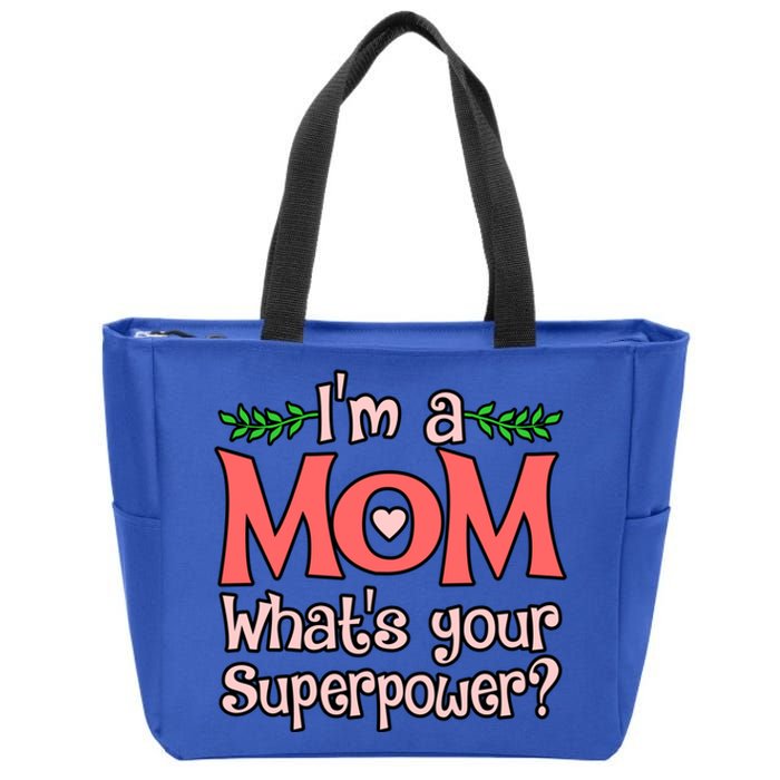 I'm A Mom What's Your Superpower Love Mother’s Day Graphic Gift Zip Tote Bag