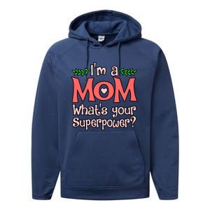 I'm A Mom What's Your Superpower Love Mother’s Day Graphic Gift Performance Fleece Hoodie