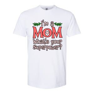 I'm A Mom What's Your Superpower Love Mother’s Day Graphic Gift Softstyle CVC T-Shirt