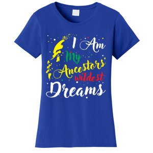 I Am My Ancestors Wildest Dreams Gift Black History Month Funny Gift Women's T-Shirt